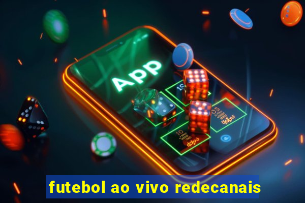futebol ao vivo redecanais